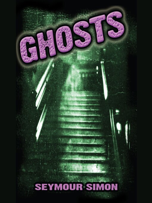 Title details for Ghosts by Seymour Simon - Available